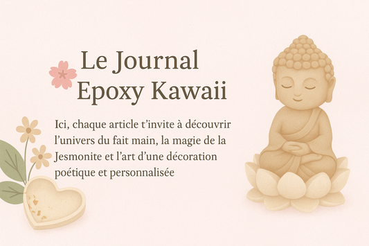 Bienvenue dans le Journal d’Epoxy Kawaii 🌸 - Epoxy Kawaii